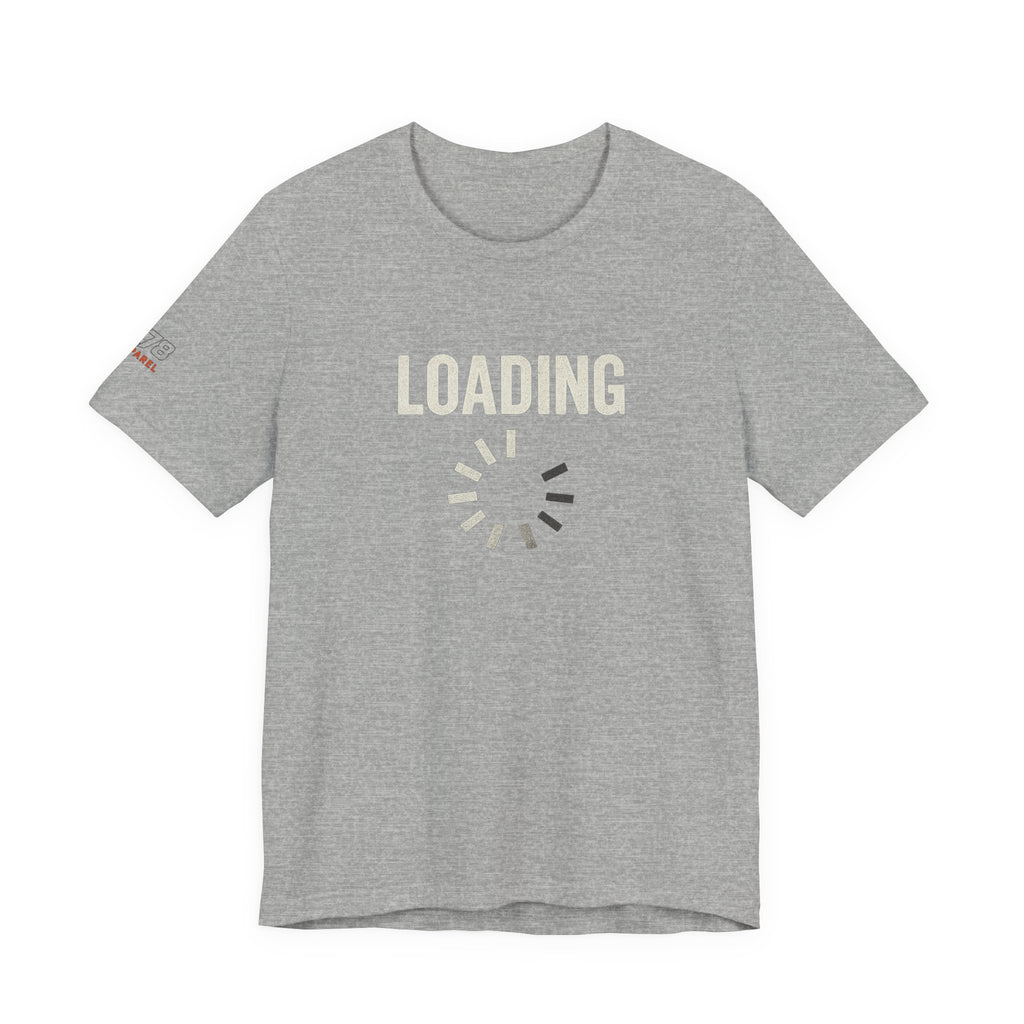 Loading Graphic Tee, Fun T-Shirt for Gamers, Casual Outfit, Unisex Shirt, Gift for Tech Lovers, Playful Apparel