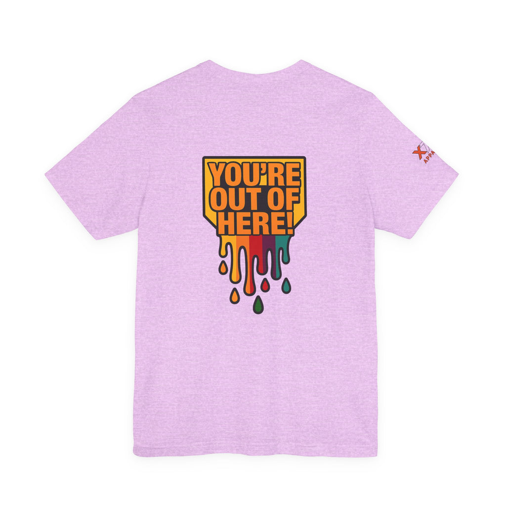 You're Out of Here Drippy Unisex Jersey T-Shirt, Casual Wear, Gift for Friends, Street Style, Summer Fashion