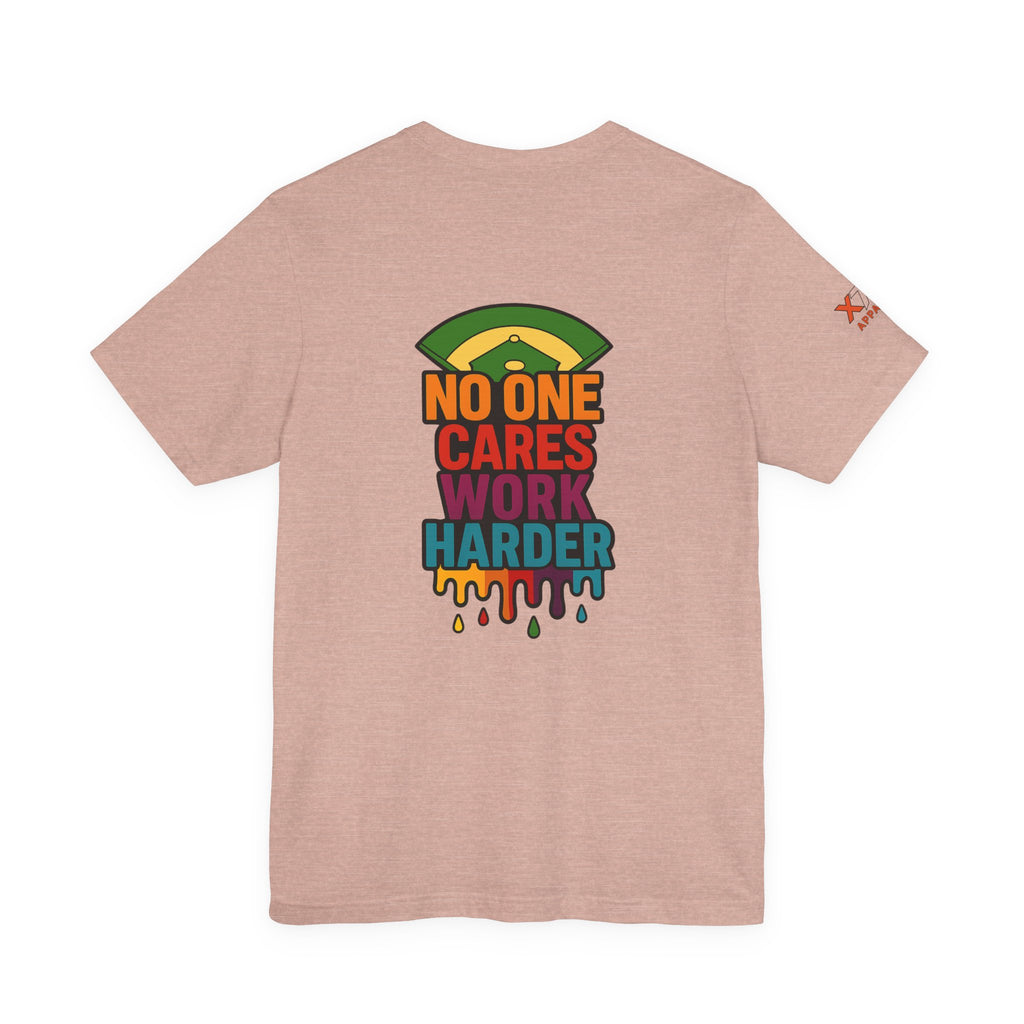 No One Cares Work Harder Drippy Graphic Tee, Casual Wear, Gift for Runners, Motivation Shirt, Everyday Style