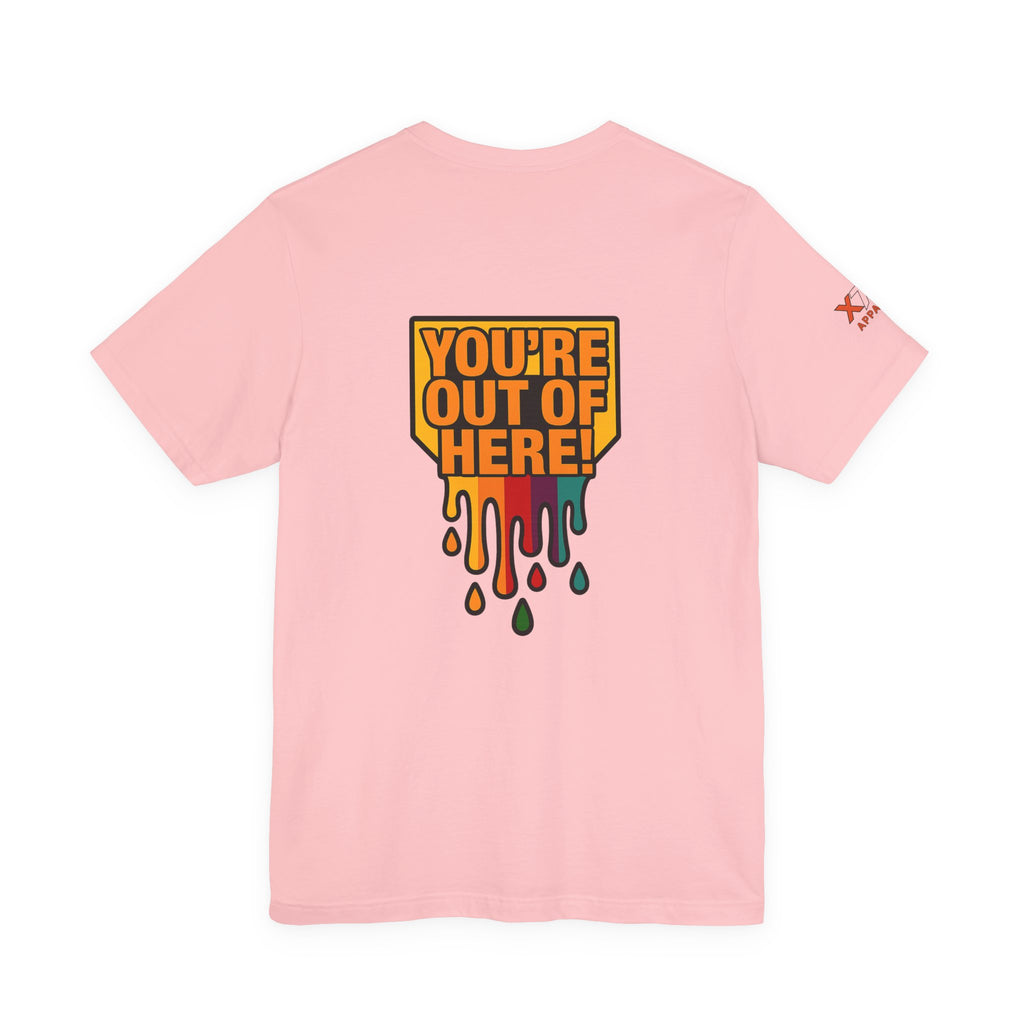 You're Out of Here Drippy Unisex Jersey T-Shirt, Casual Wear, Gift for Friends, Street Style, Summer Fashion