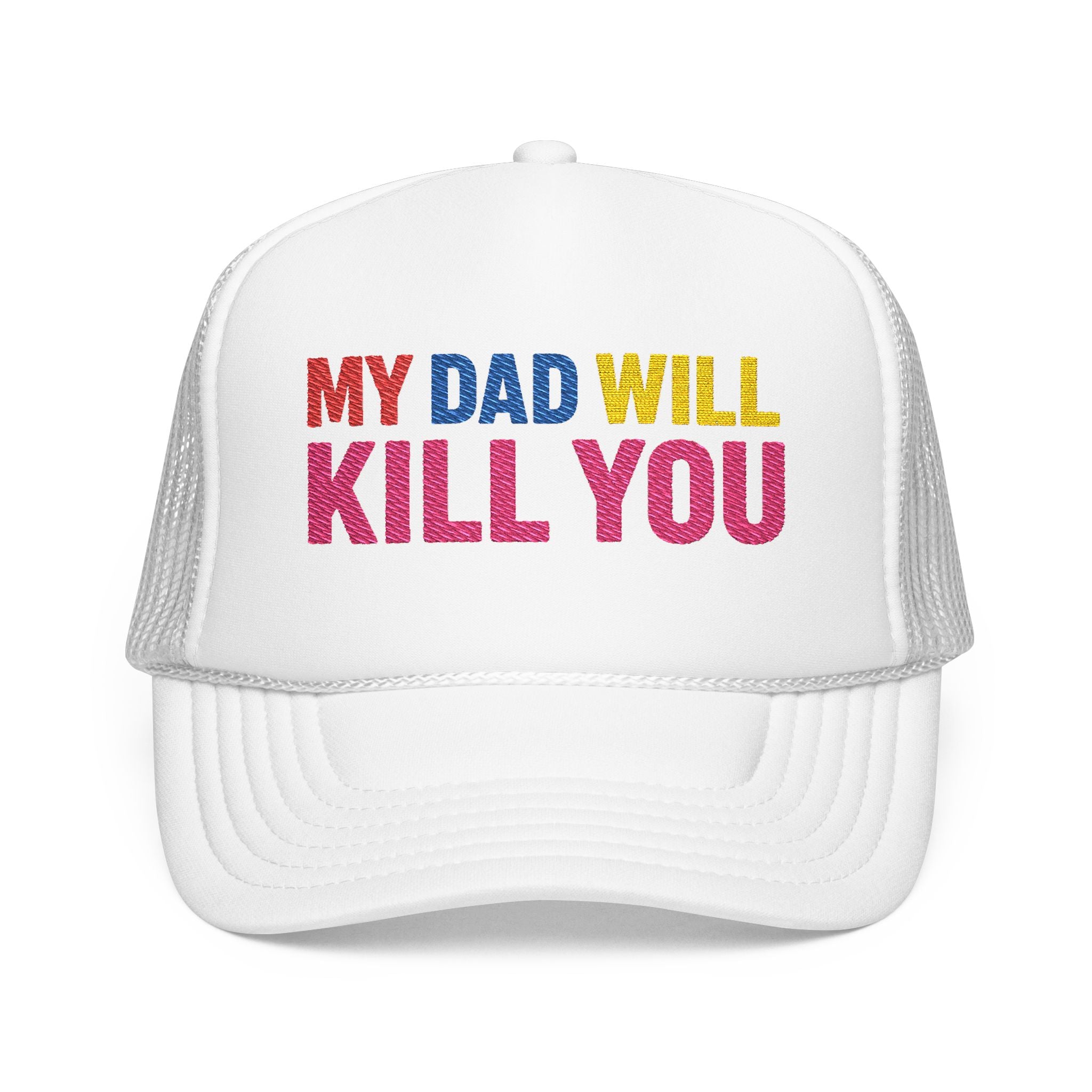 My Dad Will Kill You Bold Statement Foam Trucker Hat, Unique Fashion Accessory, Father's Day, Summer Style, Casual Wear, Outdoor Fun