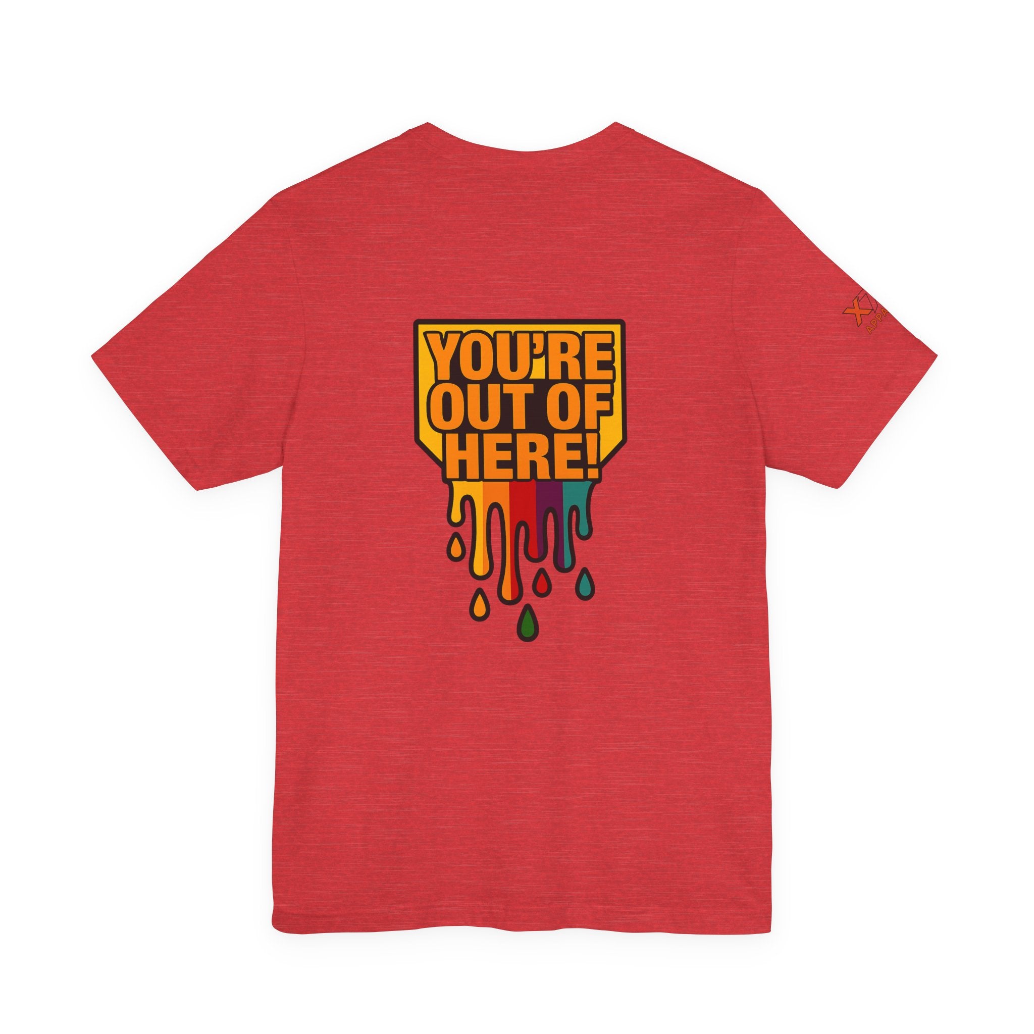 You're Out of Here Drippy Unisex Jersey T-Shirt, Casual Wear, Gift for Friends, Street Style, Summer Fashion