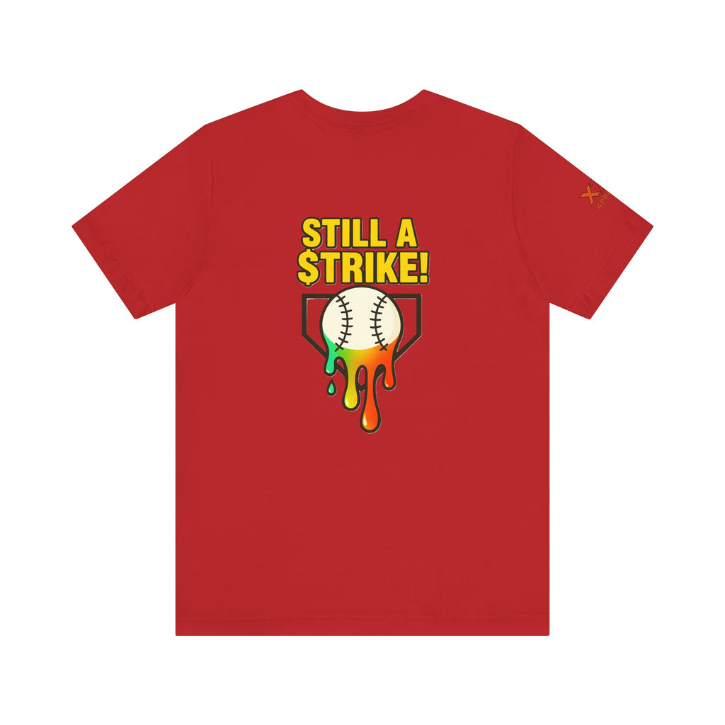 Still a Strike Drippy Baseball Humor Tee, Unisex Short Sleeve Shirt, Sports Apparel, Gift for Athletes, Funny Baseball Shirt, Casual Wear