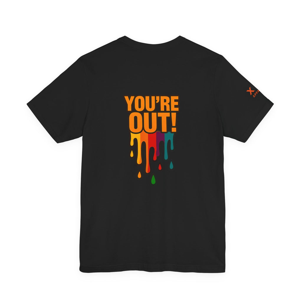 YOU'RE OUT Drippy, Design - Perfect for Game Day, Sports Fans, Casual Wear, Gifts, Birthday Celebrations