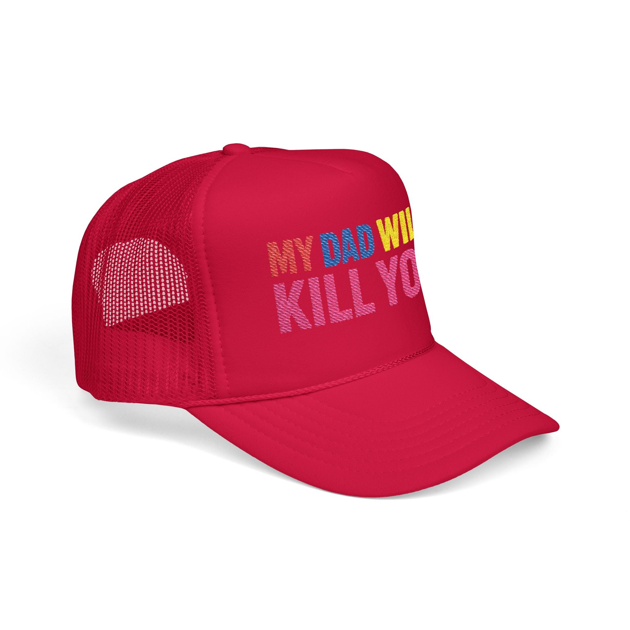 My Dad Will Kill You Bold Statement Foam Trucker Hat, Unique Fashion Accessory, Father's Day, Summer Style, Casual Wear, Outdoor Fun