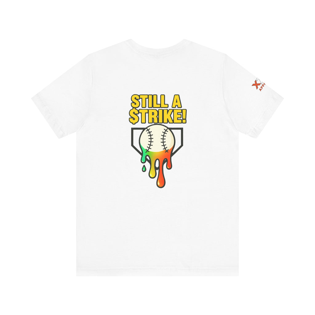 Still a Strike Drippy Baseball Humor Tee, Unisex Short Sleeve Shirt, Sports Apparel, Gift for Athletes, Funny Baseball Shirt, Casual Wear