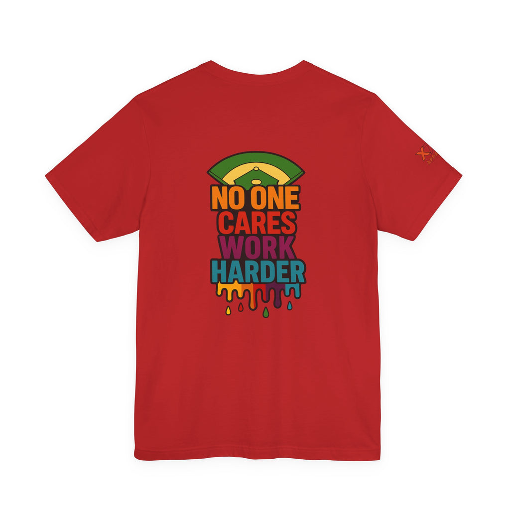No One Cares Work Harder Drippy Graphic Tee, Casual Wear, Gift for Runners, Motivation Shirt, Everyday Style
