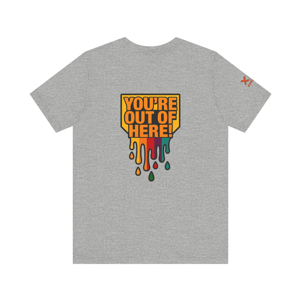You're Out of Here Drippy Unisex Jersey T-Shirt, Casual Wear, Gift for Friends, Street Style, Summer Fashion
