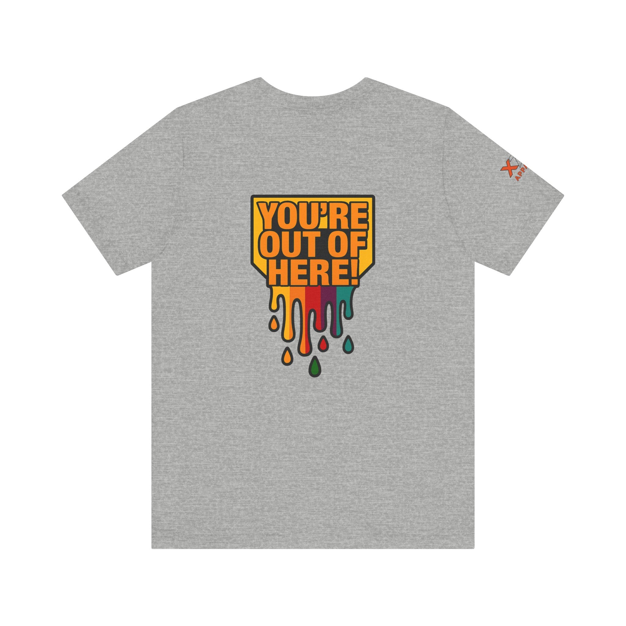 You're Out of Here Drippy Unisex Jersey T-Shirt, Casual Wear, Gift for Friends, Street Style, Summer Fashion