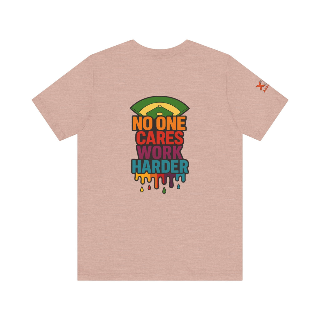 No One Cares Work Harder Drippy Graphic Tee, Casual Wear, Gift for Runners, Motivation Shirt, Everyday Style