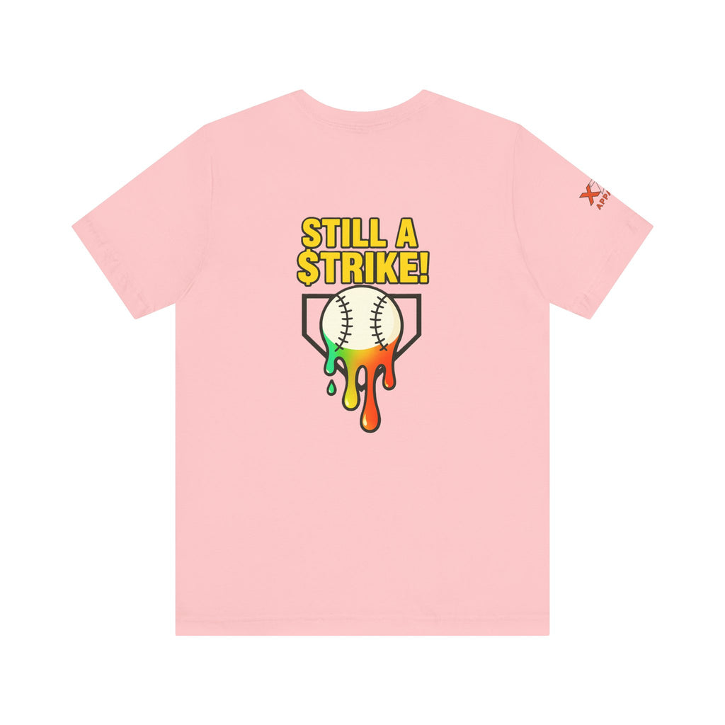 Still a Strike Drippy Baseball Humor Tee, Unisex Short Sleeve Shirt, Sports Apparel, Gift for Athletes, Funny Baseball Shirt, Casual Wear