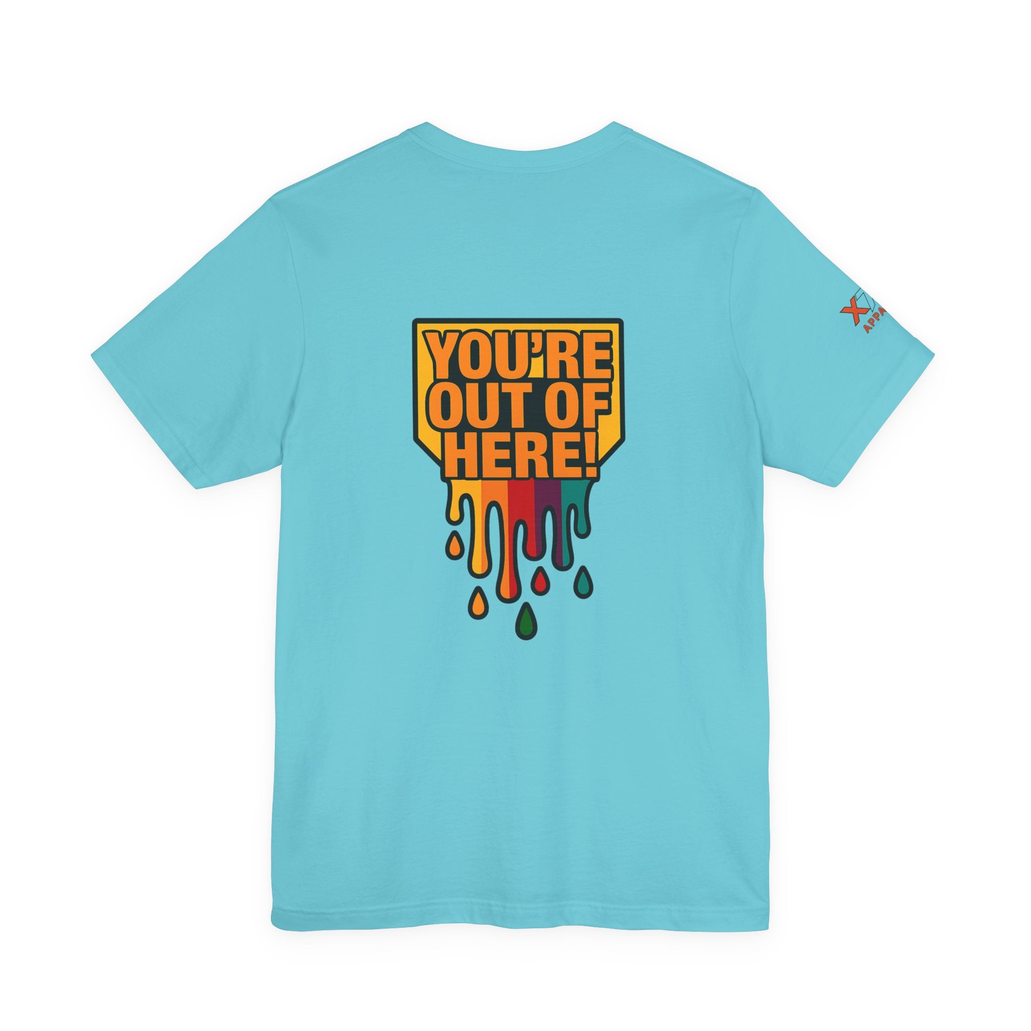 You're Out of Here Drippy Unisex Jersey T-Shirt, Casual Wear, Gift for Friends, Street Style, Summer Fashion