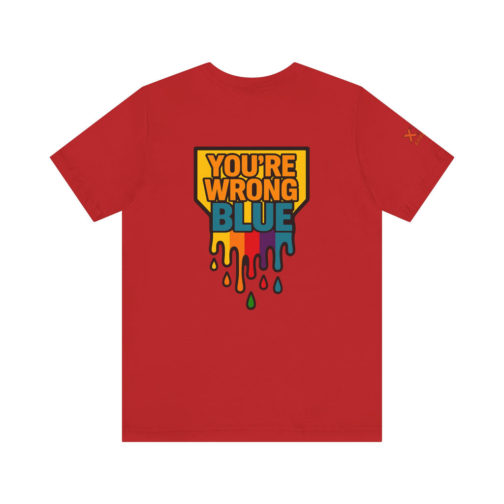 Blue You're Wrong Colorful Statement Tee | Unisex Jersey Short Sleeve Tee, Casual Wear, Gift for Friends, Summer Fashion, Statement Shirt