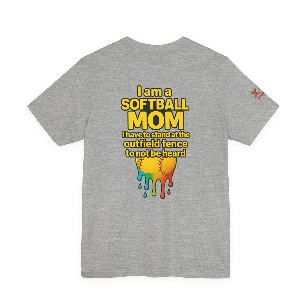 I Am a Softball Mom not heard Drippy, Family Gift, Funny Sports Apparel, Summer Shirt, Activewear