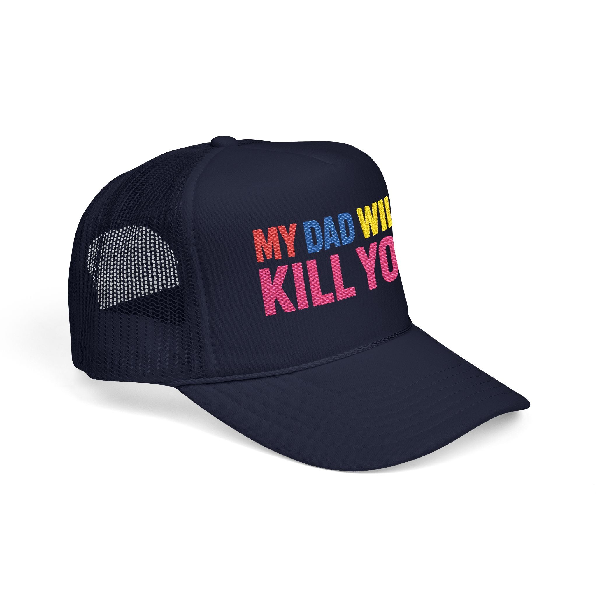 My Dad Will Kill You Bold Statement Foam Trucker Hat, Unique Fashion Accessory, Father's Day, Summer Style, Casual Wear, Outdoor Fun