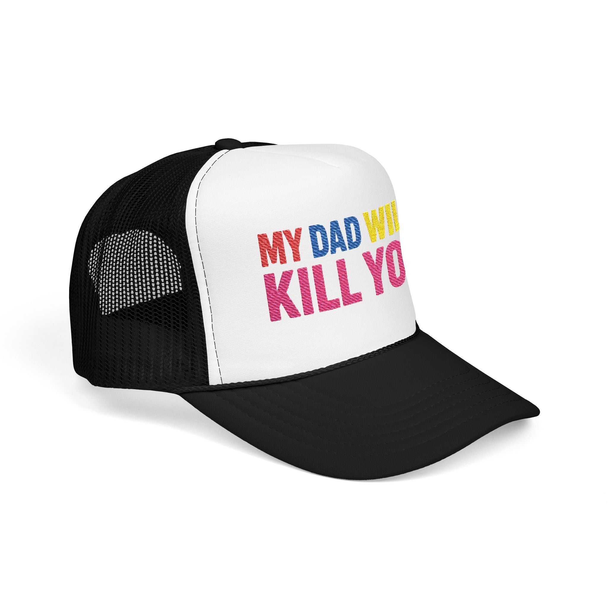 My Dad Will Kill You Bold Statement Foam Trucker Hat, Unique Fashion Accessory, Father's Day, Summer Style, Casual Wear, Outdoor Fun