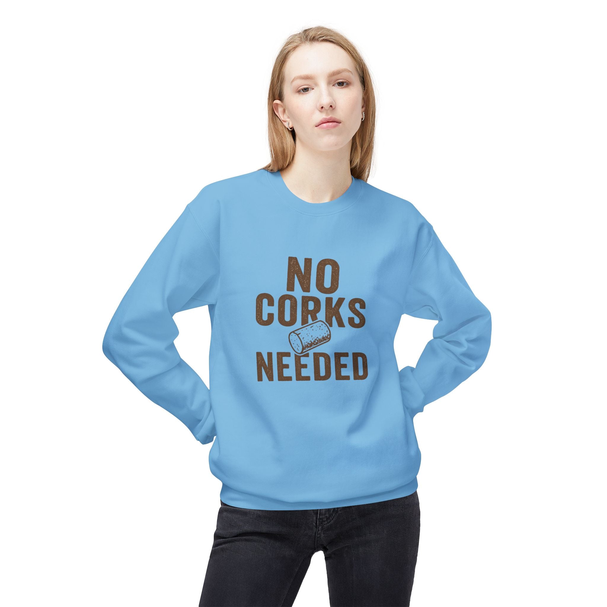 No Corks Needed Casual Wine Lover Sweatshirt, Cozy Fleece Crewneck, Gift for Wine Enthusiasts, Relaxed Fit, Perfect for Gatherings