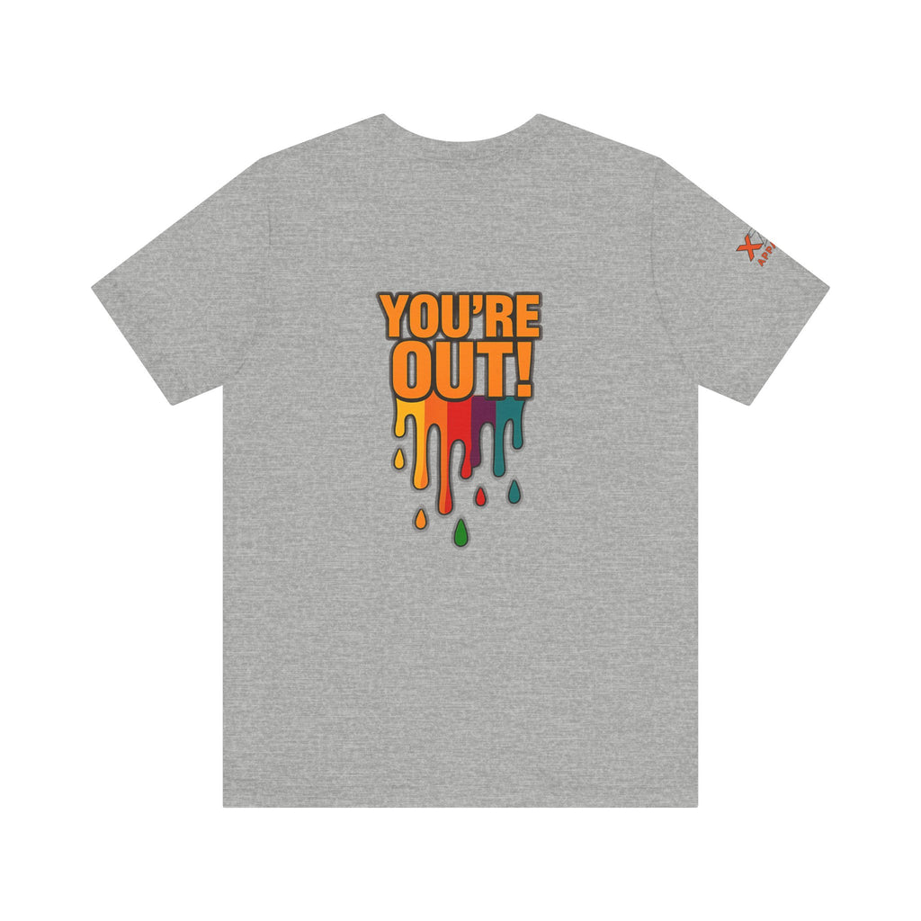 YOU'RE OUT Drippy, Design - Perfect for Game Day, Sports Fans, Casual Wear, Gifts, Birthday Celebrations