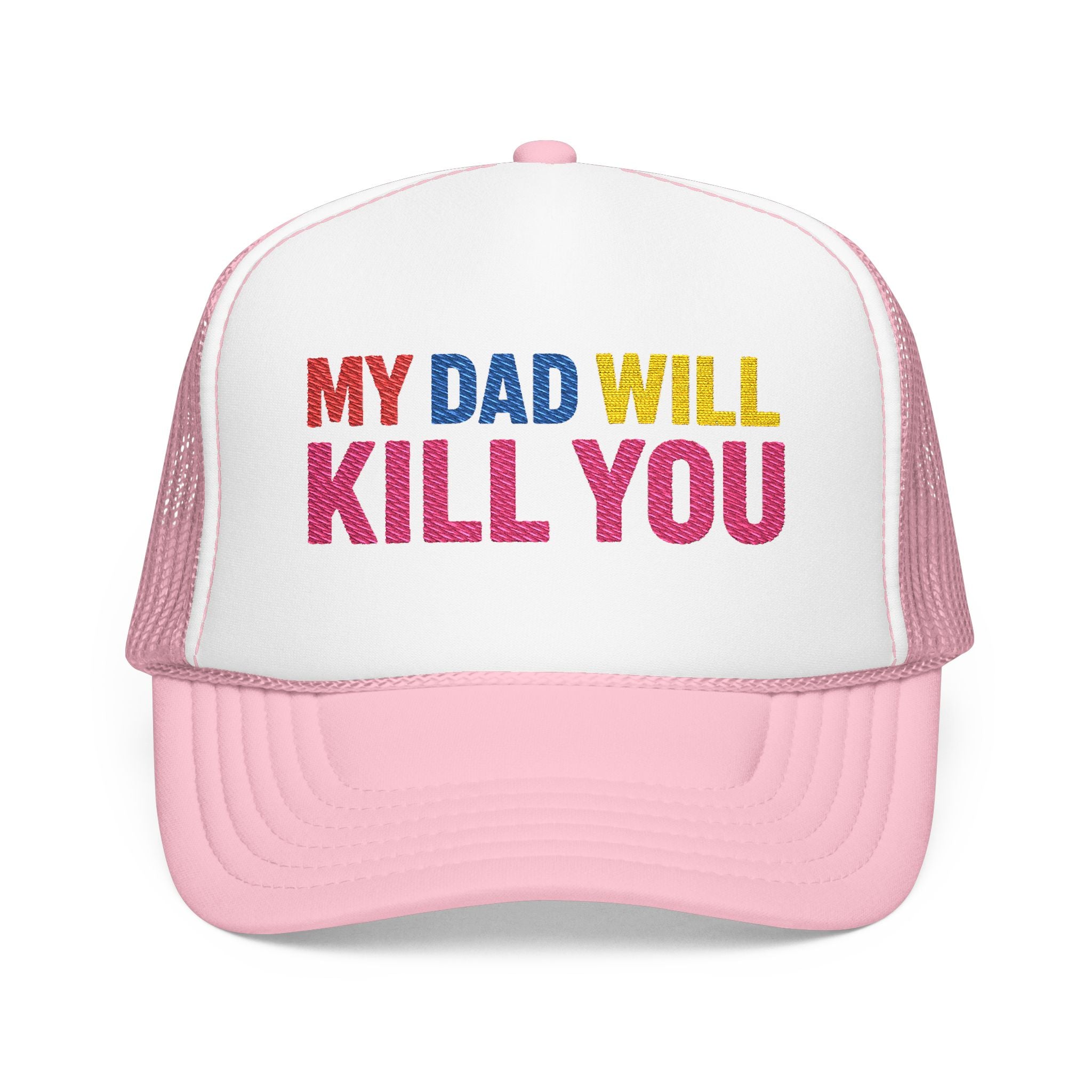 My Dad Will Kill You Bold Statement Foam Trucker Hat, Unique Fashion Accessory, Father's Day, Summer Style, Casual Wear, Outdoor Fun
