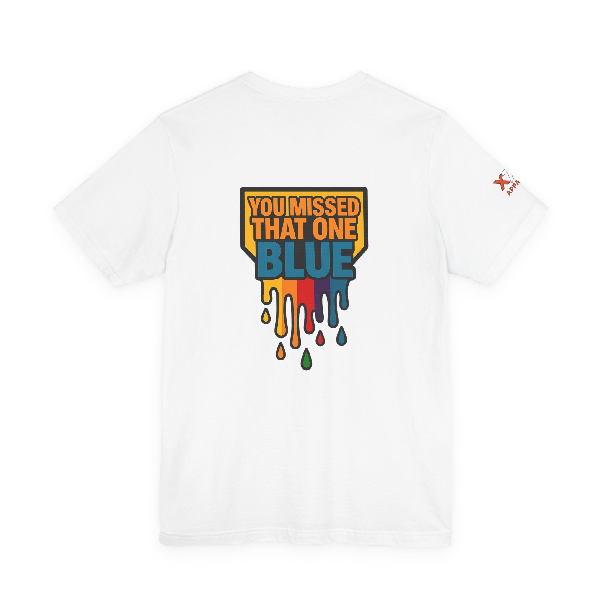 You Missed That one Blue Drippy Colorful Graphic Tee with Art-Inspired Print, Unisex Jersey Short Sleeve Shirt, Casual Wear, Gift for Artists, Summer Fashion