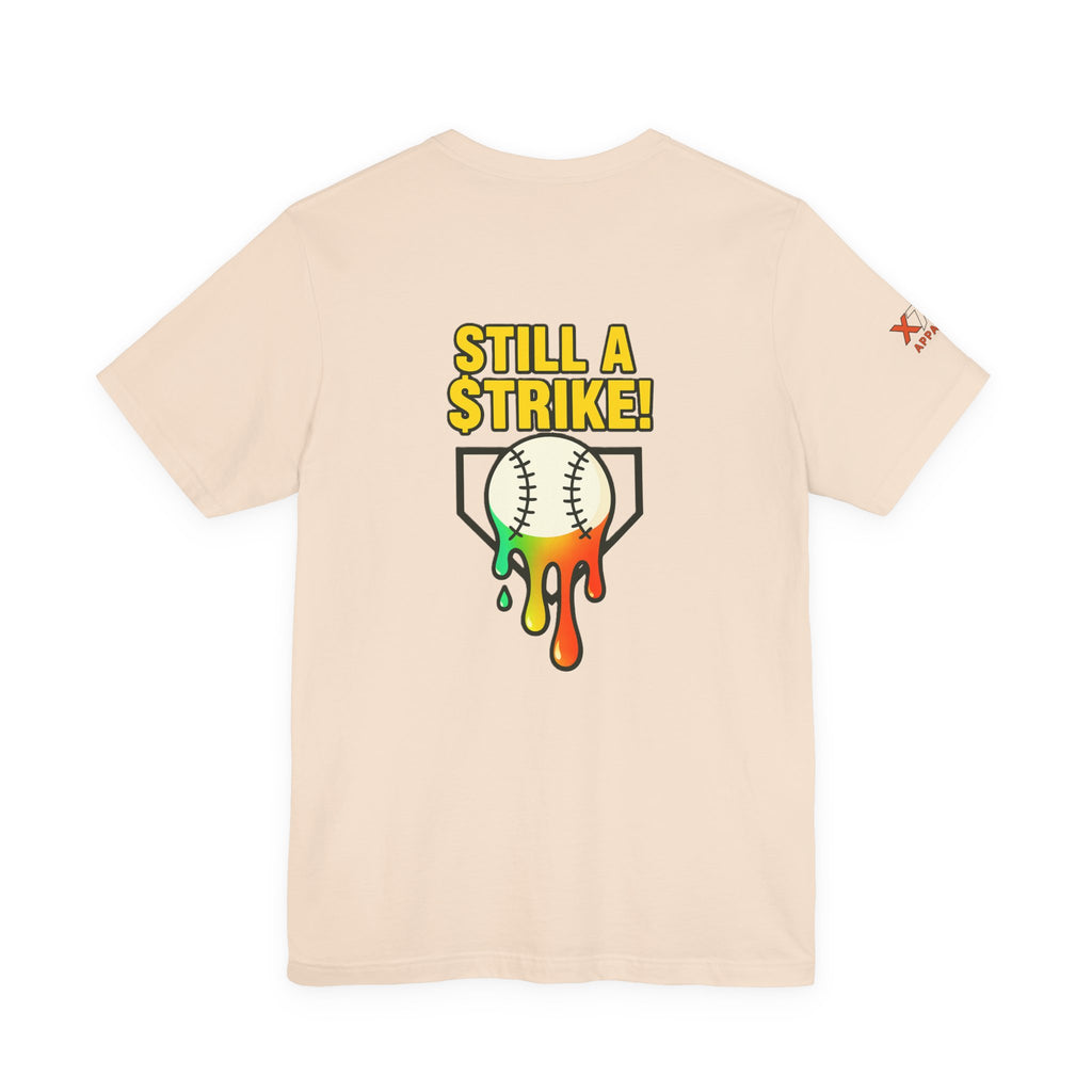 Still a Strike Drippy Baseball Humor Tee, Unisex Short Sleeve Shirt, Sports Apparel, Gift for Athletes, Funny Baseball Shirt, Casual Wear