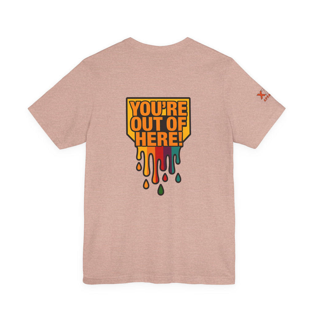 You're Out of Here Drippy Unisex Jersey T-Shirt, Casual Wear, Gift for Friends, Street Style, Summer Fashion