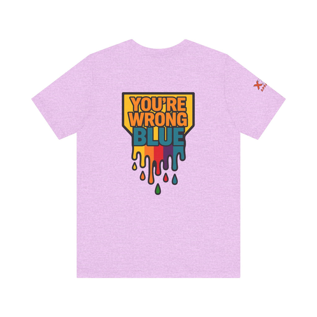 Blue You're Wrong Colorful Statement Tee | Unisex Jersey Short Sleeve Tee, Casual Wear, Gift for Friends, Summer Fashion, Statement Shirt