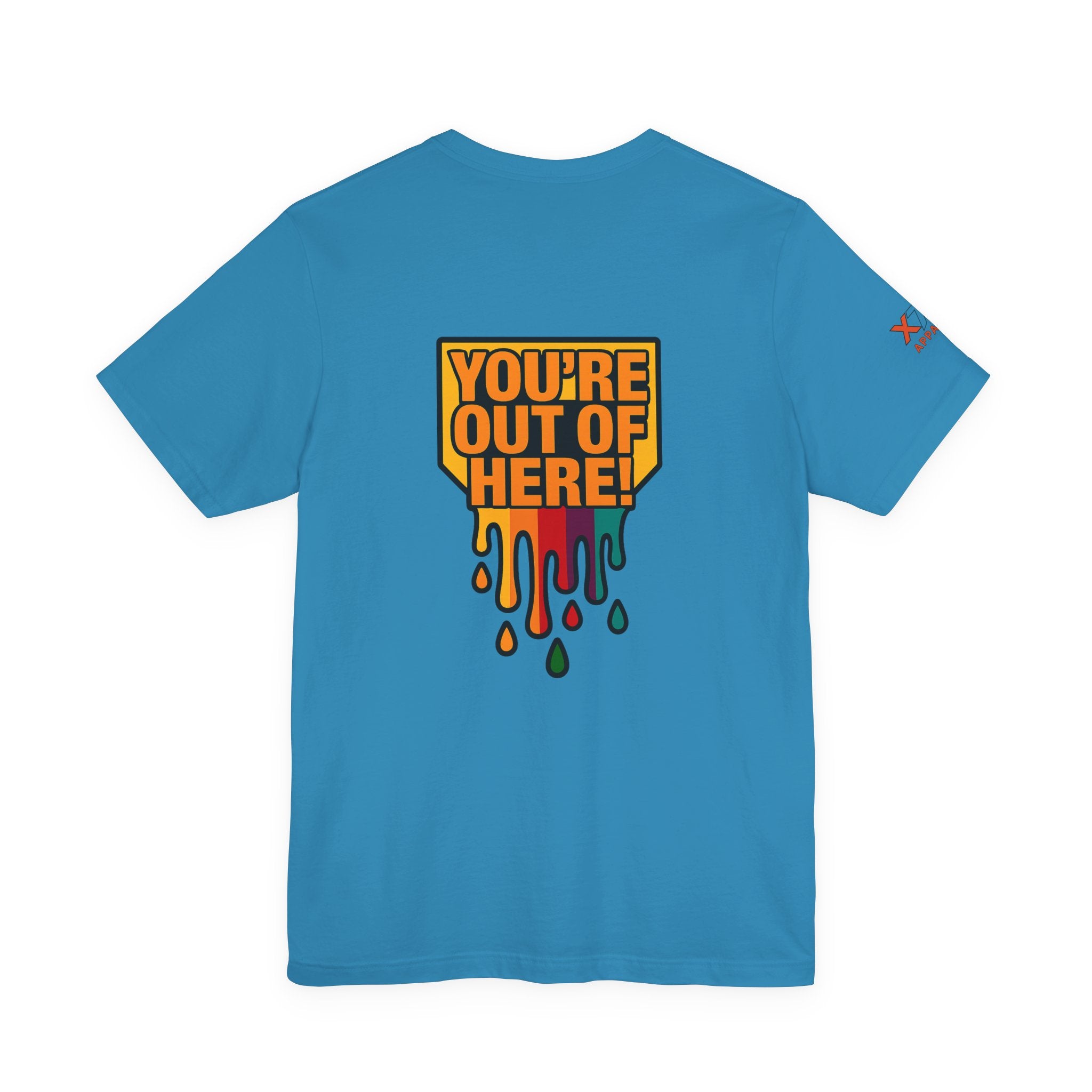 You're Out of Here Drippy Unisex Jersey T-Shirt, Casual Wear, Gift for Friends, Street Style, Summer Fashion