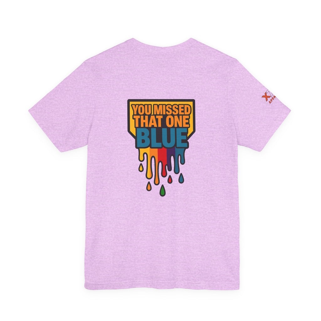 You Missed That one Blue Drippy Colorful Graphic Tee with Art-Inspired Print, Unisex Jersey Short Sleeve Shirt, Casual Wear, Gift for Artists, Summer Fashion