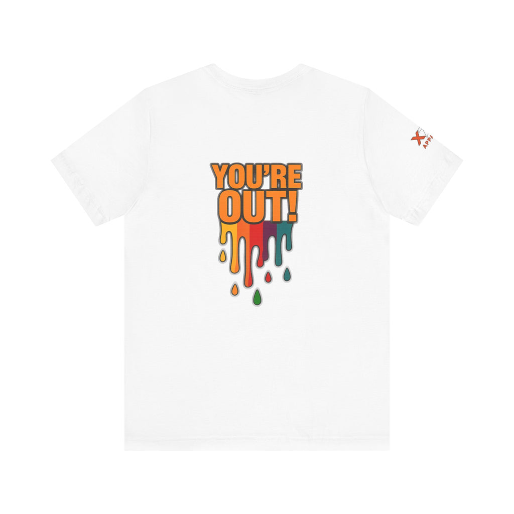 YOU'RE OUT Drippy, Design - Perfect for Game Day, Sports Fans, Casual Wear, Gifts, Birthday Celebrations