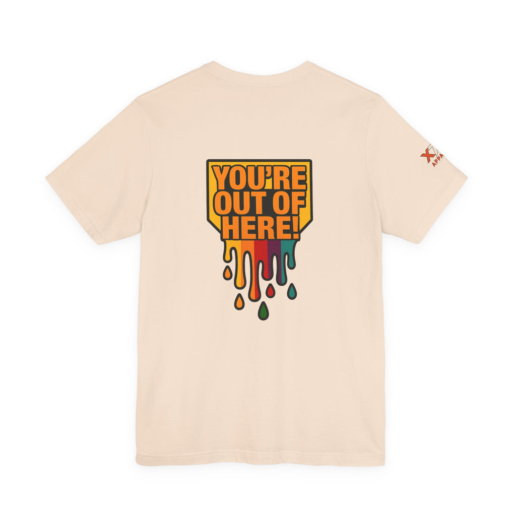 You're Out of Here Drippy Unisex Jersey T-Shirt, Casual Wear, Gift for Friends, Street Style, Summer Fashion