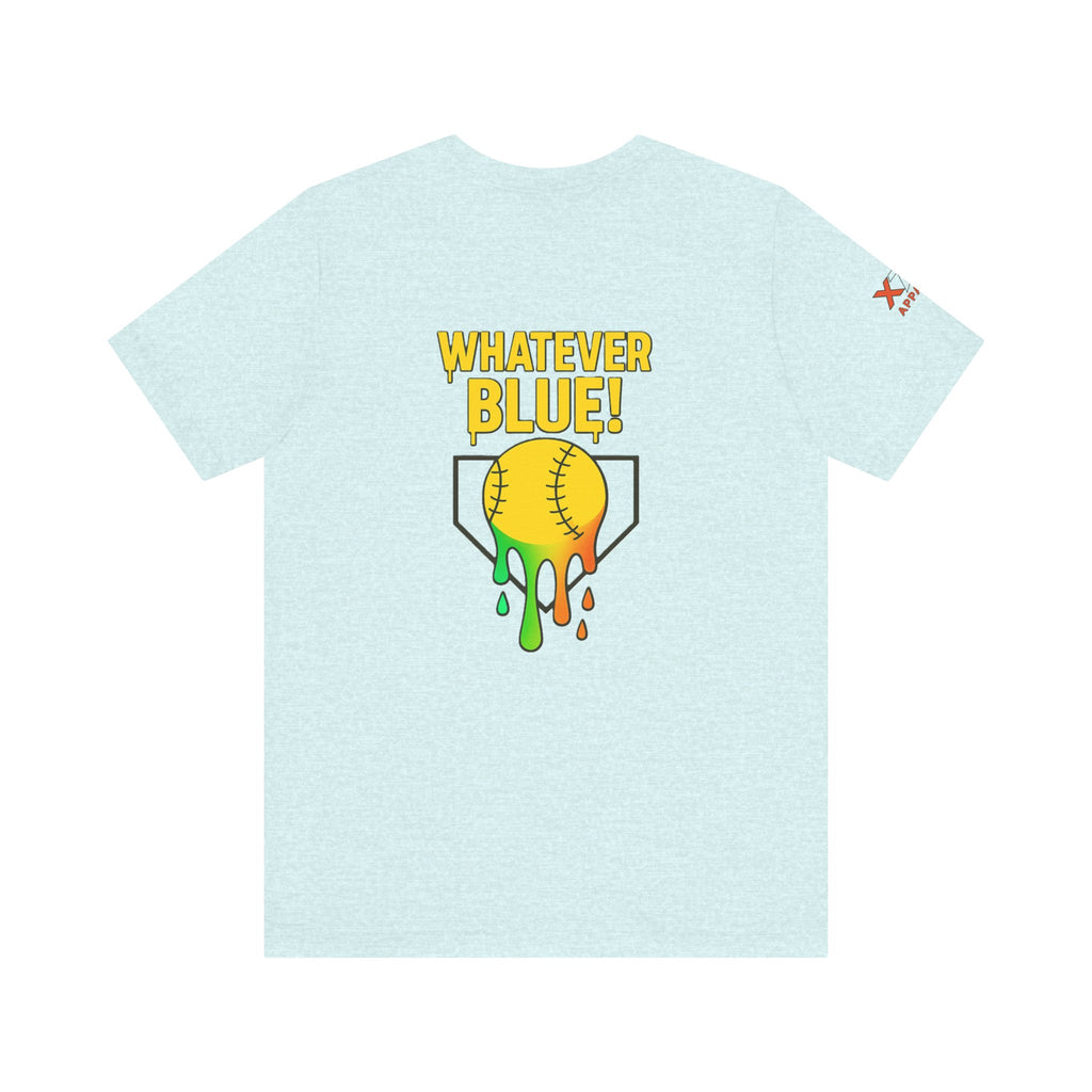 Whatever Blue Drippy Softball Colorful Graphic Tee, Fun Unisex T-Shirt, Playful Softball Shirt, Summer Vibe Outfit, Perfect Gift for Sports Lovers