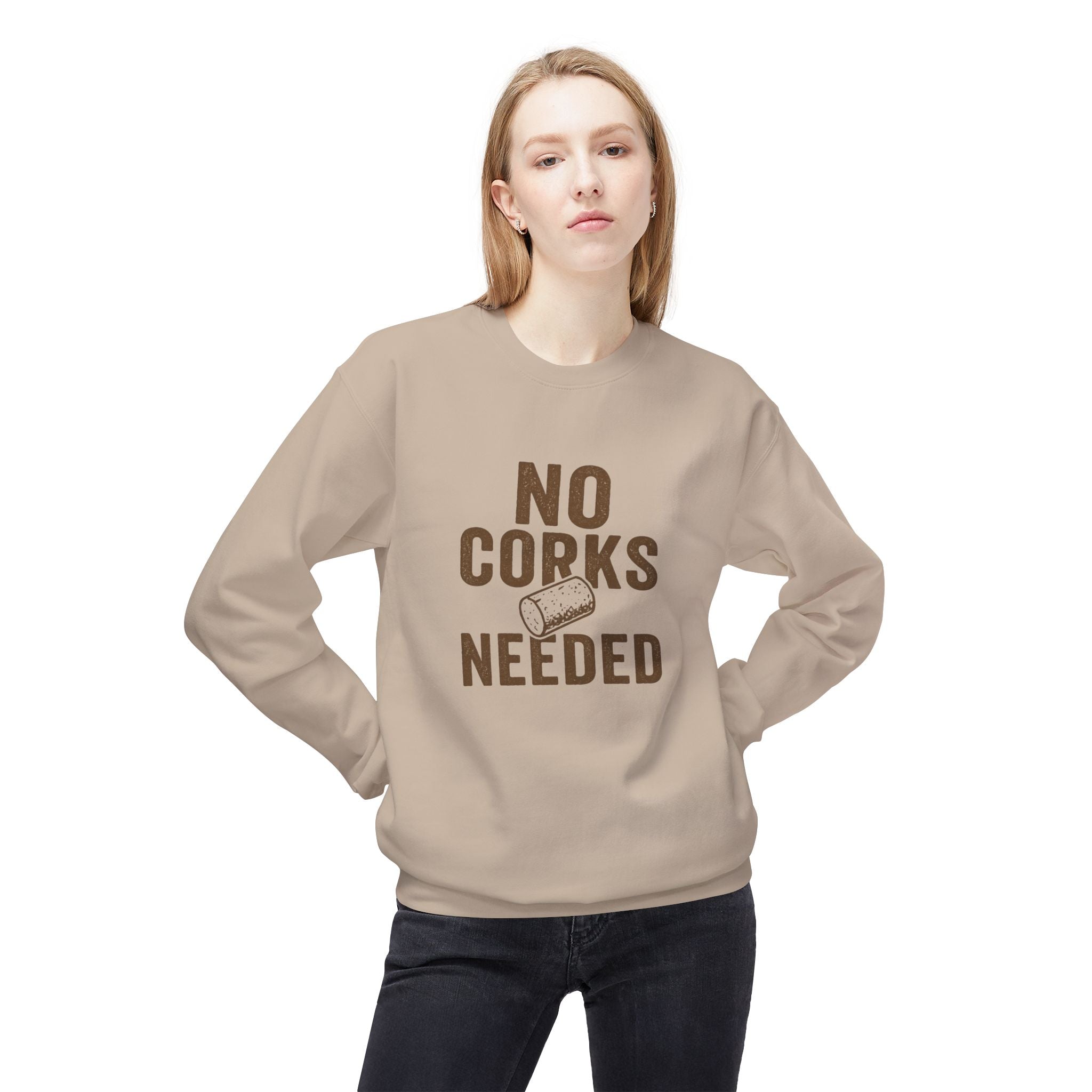 No Corks Needed Casual Wine Lover Sweatshirt, Cozy Fleece Crewneck, Gift for Wine Enthusiasts, Relaxed Fit, Perfect for Gatherings