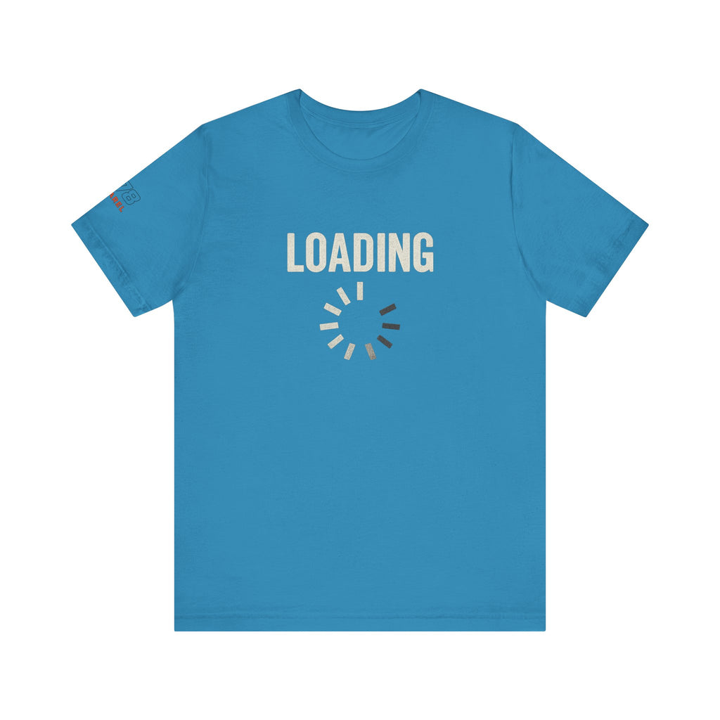 Loading Graphic Tee, Fun T-Shirt for Gamers, Casual Outfit, Unisex Shirt, Gift for Tech Lovers, Playful Apparel