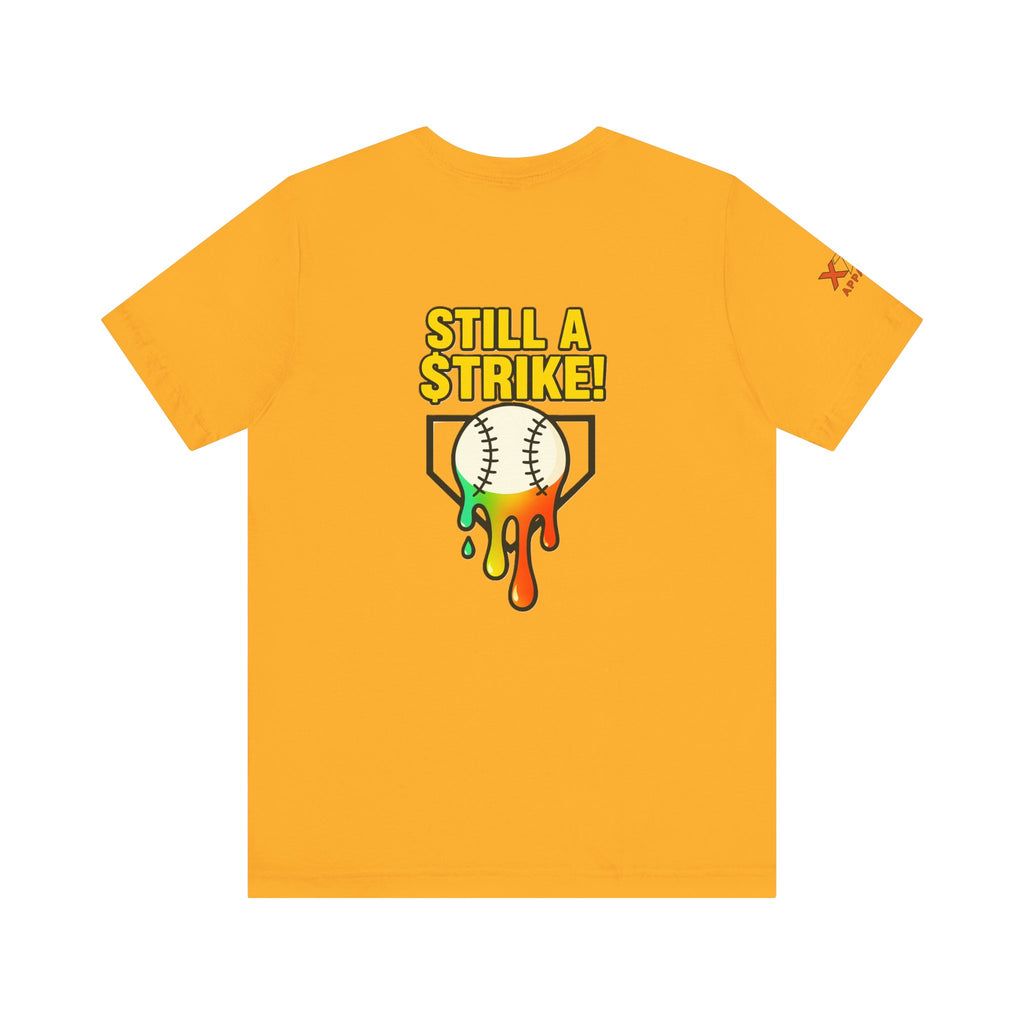Still a Strike Drippy Baseball Humor Tee, Unisex Short Sleeve Shirt, Sports Apparel, Gift for Athletes, Funny Baseball Shirt, Casual Wear
