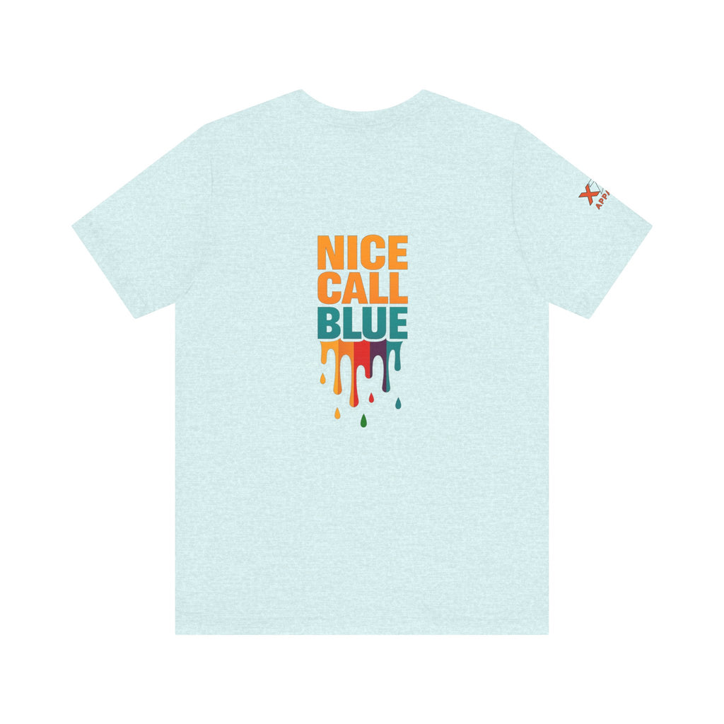 Nice Call Blue Drippy Cool Graphic Tee for Casual Vibes, Perfect for Everyday Wear, Music Festivals, Birthdays, Summer Outings, Unisex Style