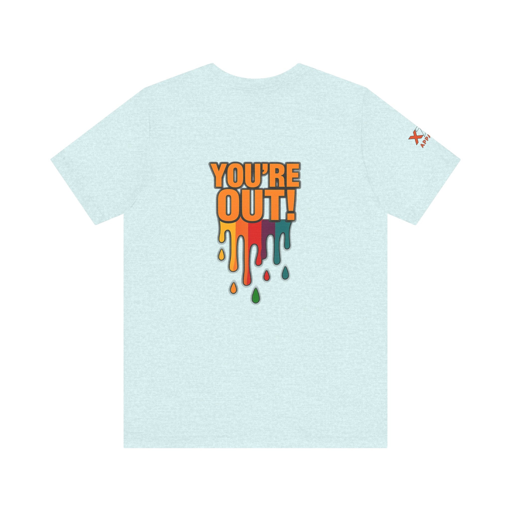 YOU'RE OUT Drippy, Design - Perfect for Game Day, Sports Fans, Casual Wear, Gifts, Birthday Celebrations