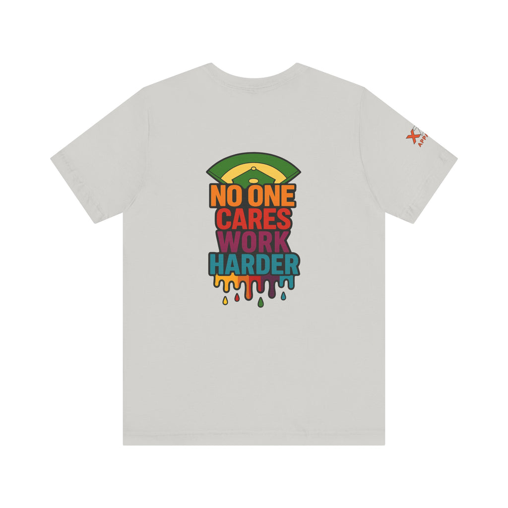 No One Cares Work Harder Drippy Graphic Tee, Casual Wear, Gift for Runners, Motivation Shirt, Everyday Style