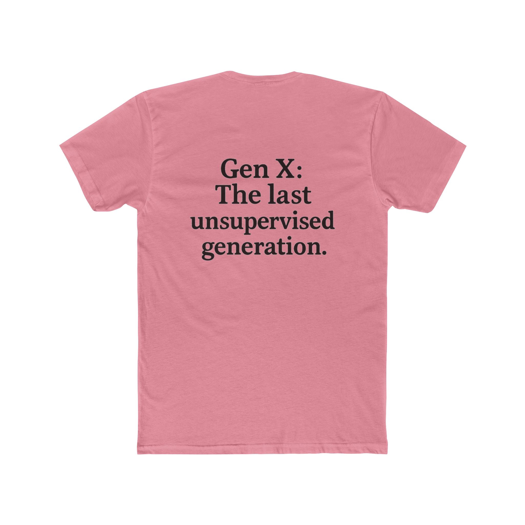 'Gen X The Last Unsupervised Generation' Unisex Cotton Crew Tee - Celebrating the Last Unsupersvised Generation, Funny Gift, Vintage Style, Casual Wear, Nostalgic Tee