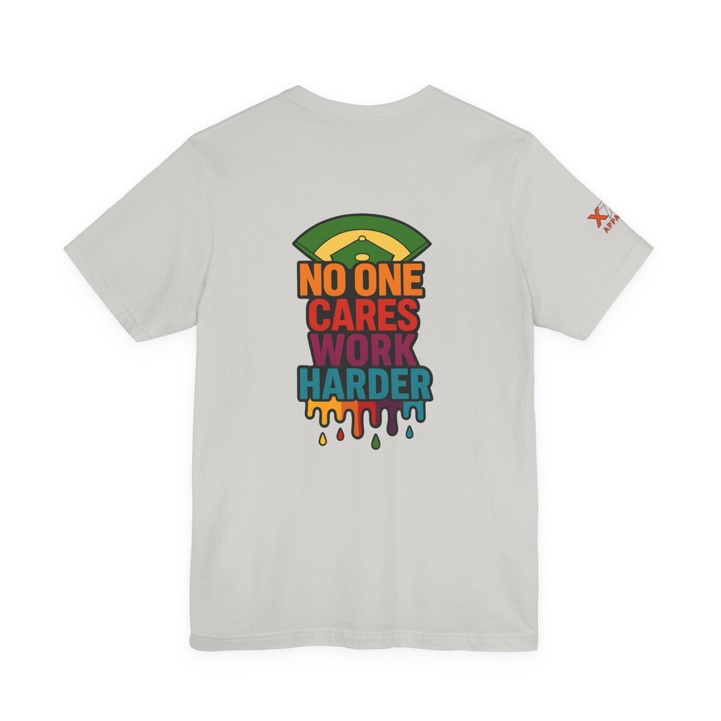 No One Cares Work Harder Drippy Graphic Tee, Casual Wear, Gift for Runners, Motivation Shirt, Everyday Style