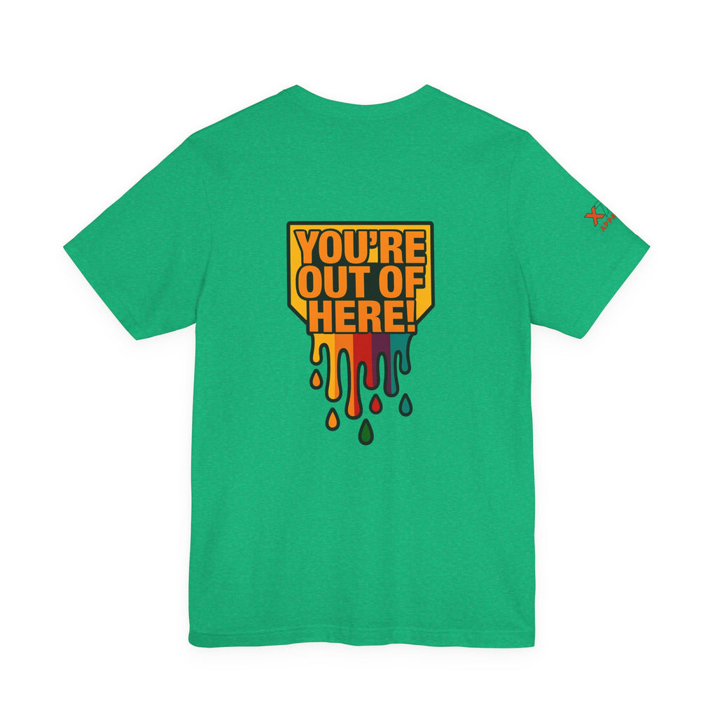 You're Out of Here Drippy Unisex Jersey T-Shirt, Casual Wear, Gift for Friends, Street Style, Summer Fashion
