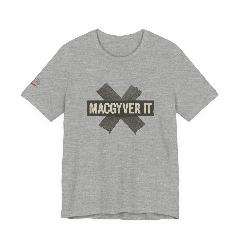 MacGyver It Tee - Unisex Jersey Short Sleeve Shirt for DIY Lovers, Creative Gift for Friends, Casual Wear, Funny T-Shirt, Gift for Him/Her