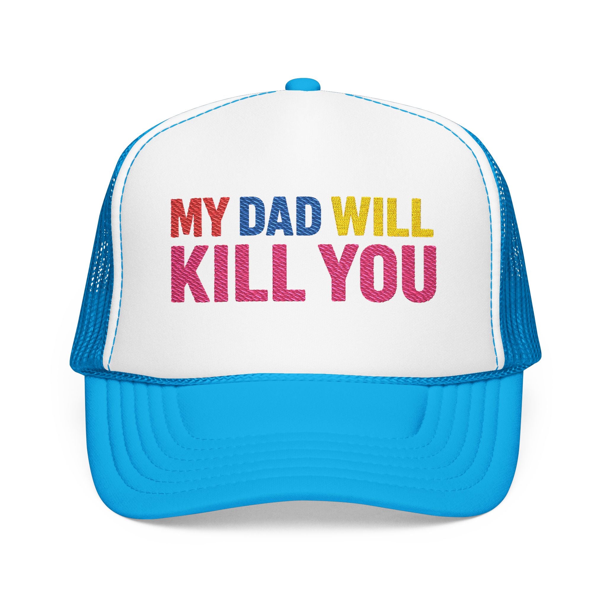My Dad Will Kill You Bold Statement Foam Trucker Hat, Unique Fashion Accessory, Father's Day, Summer Style, Casual Wear, Outdoor Fun