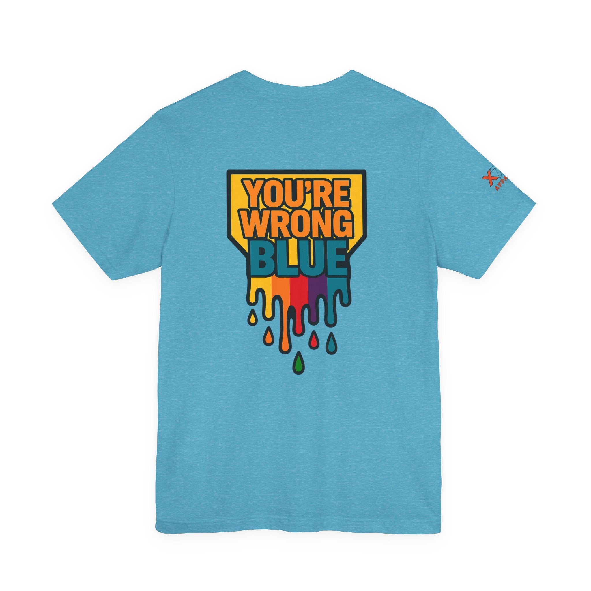 Blue You're Wrong Colorful Statement Tee | Unisex Jersey Short Sleeve Tee, Casual Wear, Gift for Friends, Summer Fashion, Statement Shirt