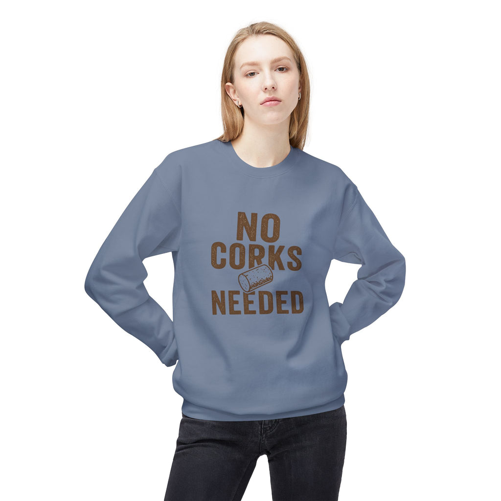 No Corks Needed Casual Wine Lover Sweatshirt, Cozy Fleece Crewneck, Gift for Wine Enthusiasts, Relaxed Fit, Perfect for Gatherings