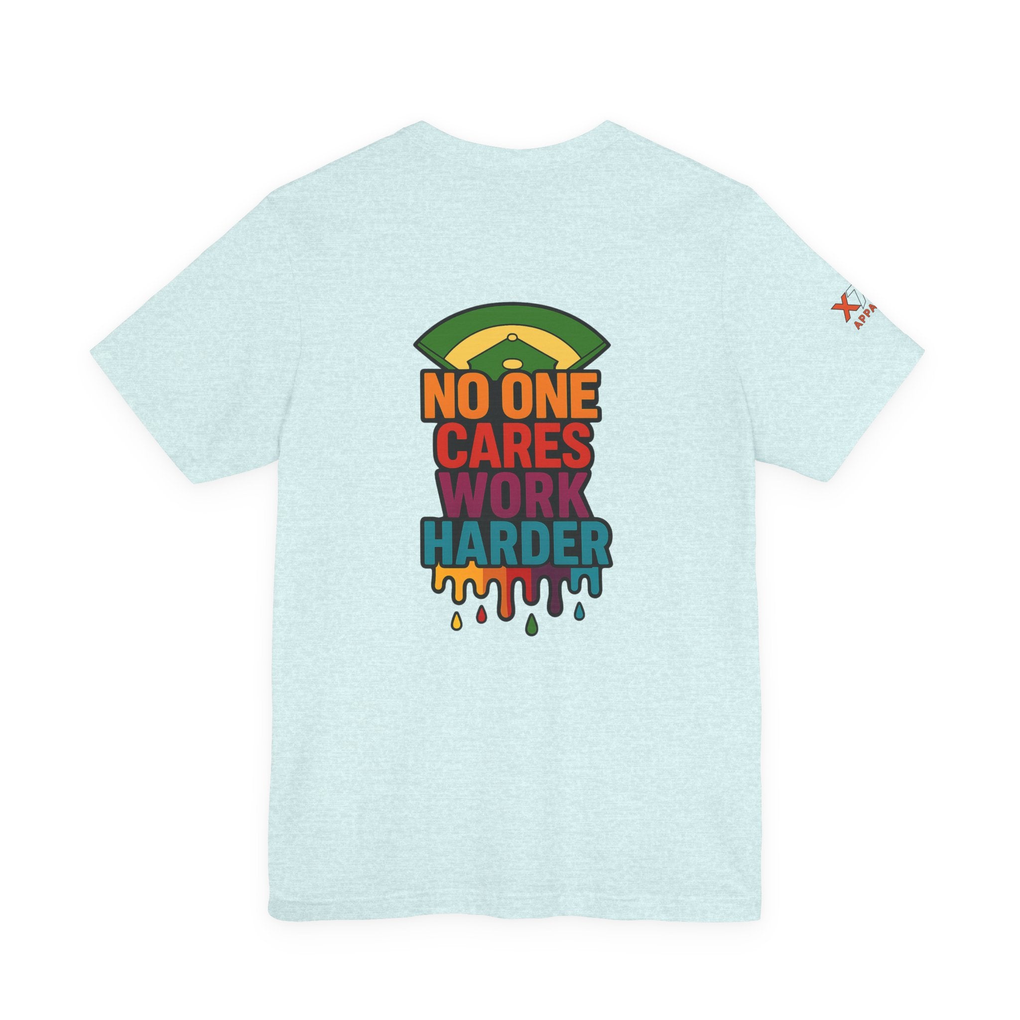 No One Cares Work Harder Drippy Graphic Tee, Casual Wear, Gift for Runners, Motivation Shirt, Everyday Style