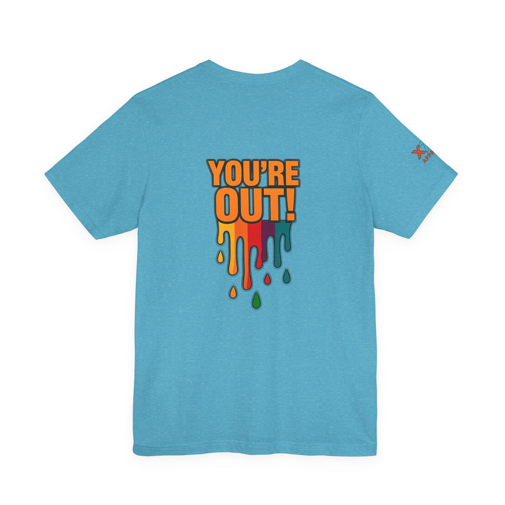 YOU'RE OUT Drippy, Design - Perfect for Game Day, Sports Fans, Casual Wear, Gifts, Birthday Celebrations