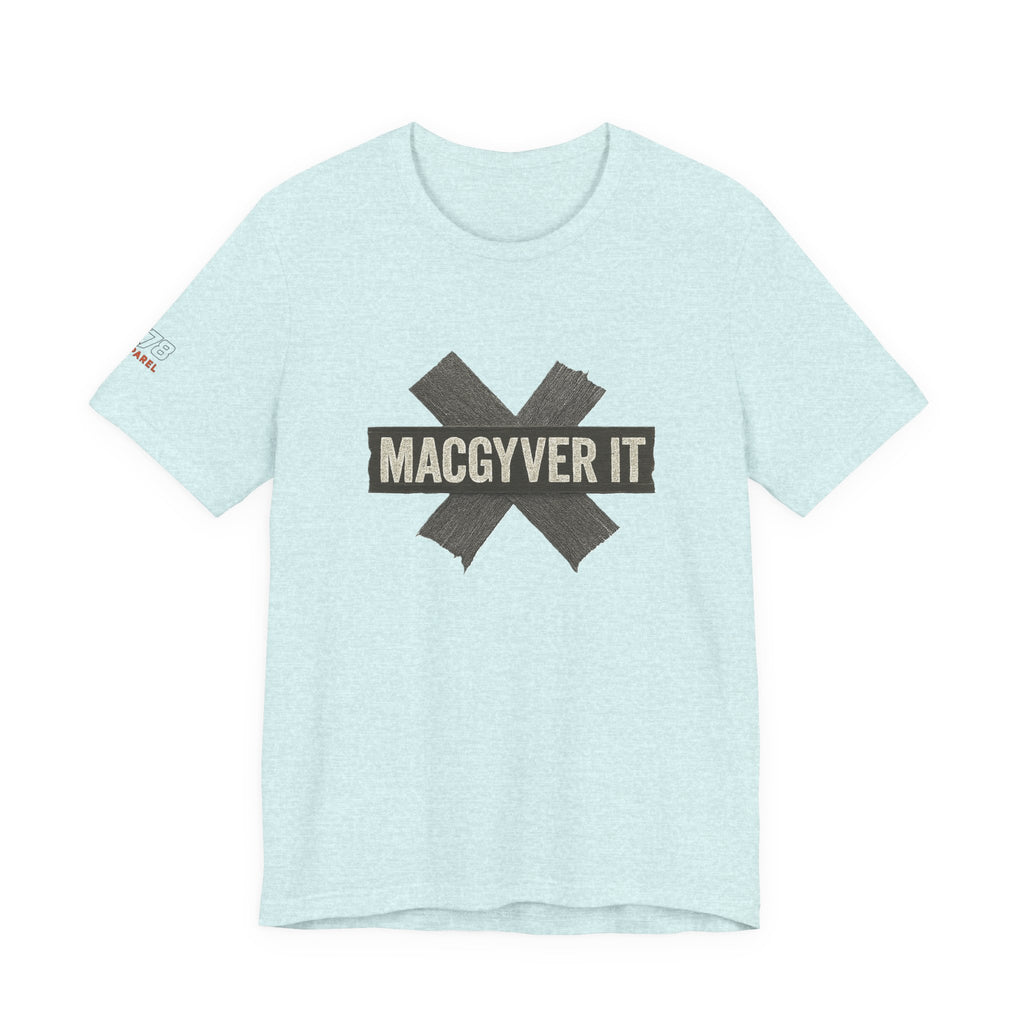 MacGyver It Tee - Unisex Jersey Short Sleeve Shirt for DIY Lovers, Creative Gift for Friends, Casual Wear, Funny T-Shirt, Gift for Him/Her