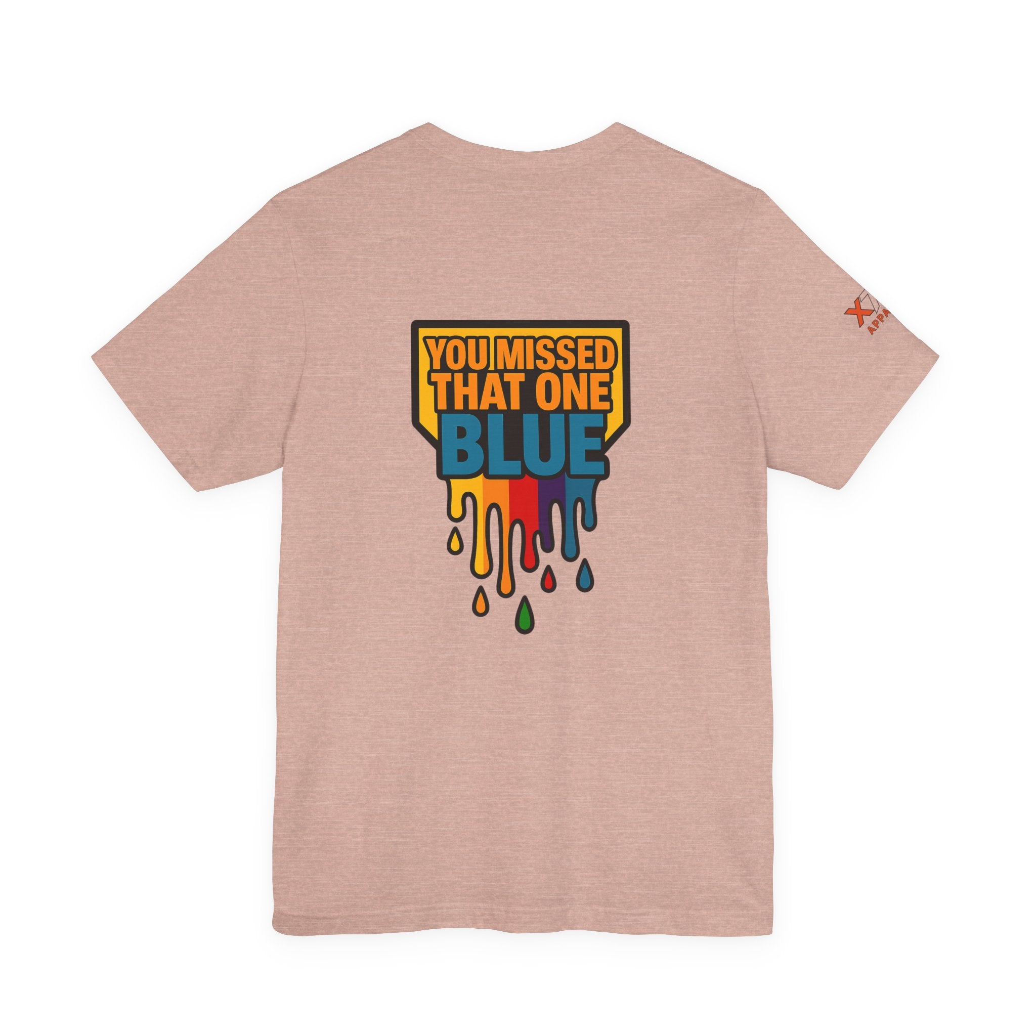 You Missed That one Blue Drippy Colorful Graphic Tee with Art-Inspired Print, Unisex Jersey Short Sleeve Shirt, Casual Wear, Gift for Artists, Summer Fashion