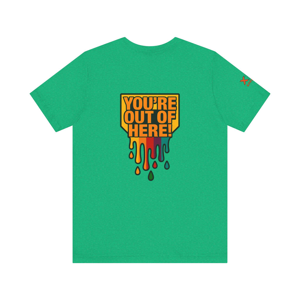 You're Out of Here Drippy Unisex Jersey T-Shirt, Casual Wear, Gift for Friends, Street Style, Summer Fashion